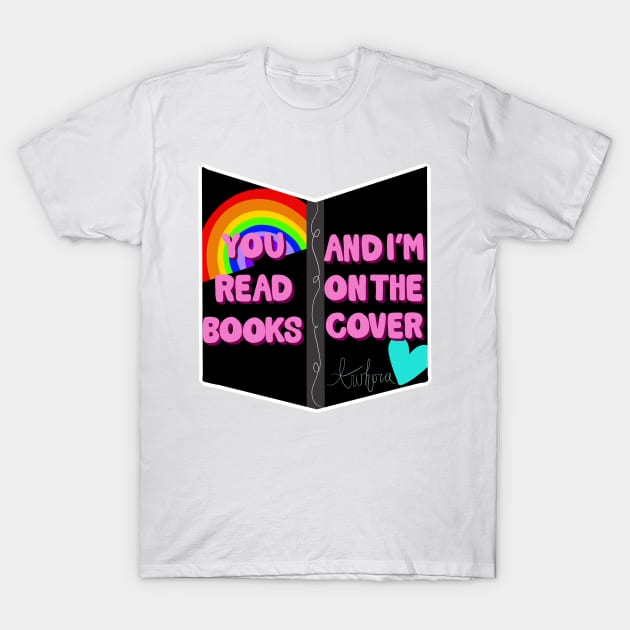 You read books and I’m on the cover ~ Awhora T-Shirt by dylego